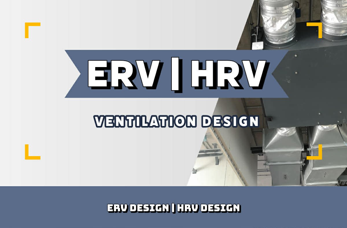 ERV DESIGN, HRV DESIGN, VENTILATION DESIGN