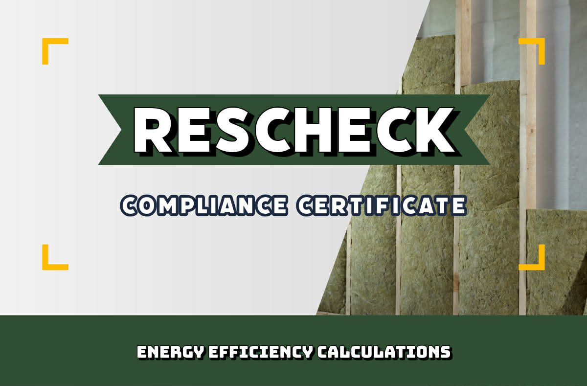 RESCHECK, ENERGY COMPLIENCE CERTIFICATE, ENERGY EFFICIENCY CALCULATIONS